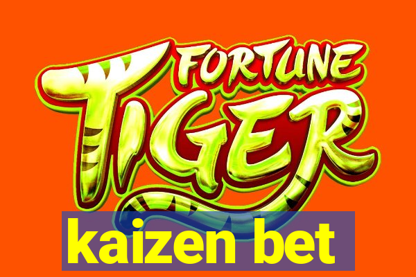 kaizen bet